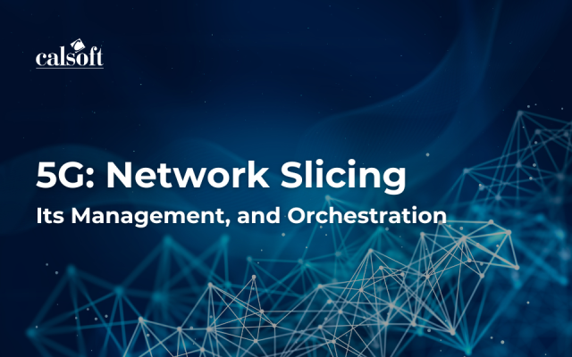 5G: Network Slicing, Its Management, and Orchestration