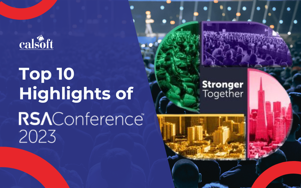 Top 10 Highlights of RSA Conference 2023 Calsoft Blog