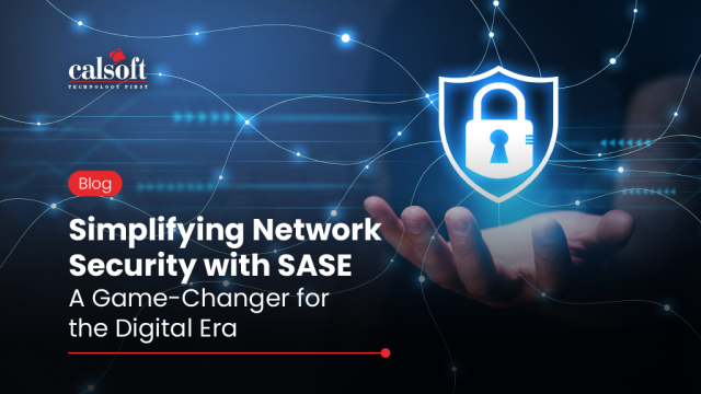 Simplifying Network Security with SASE
