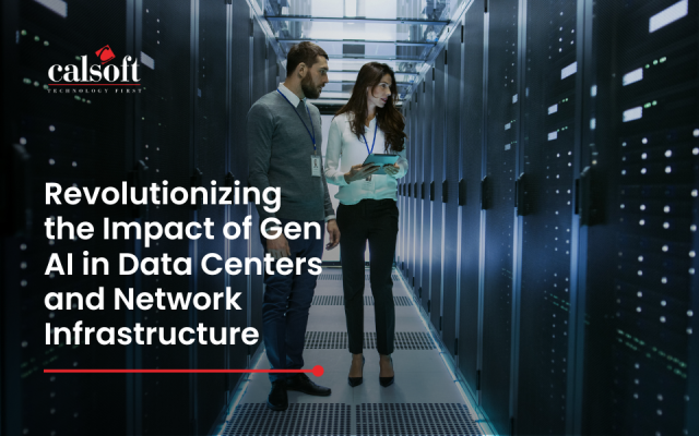 Revolutionizing the Impact of Gen AI in Data Centers and Network Infrastructure
