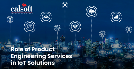 Role of Product Engineering Services in IoT Solutions